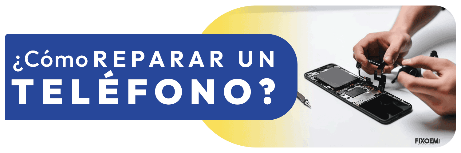 ¿Cómo reparar un teléfono? Acá te contamos todo lo que debes hacer | FixOEM - FixOEM:Refaccion Celular