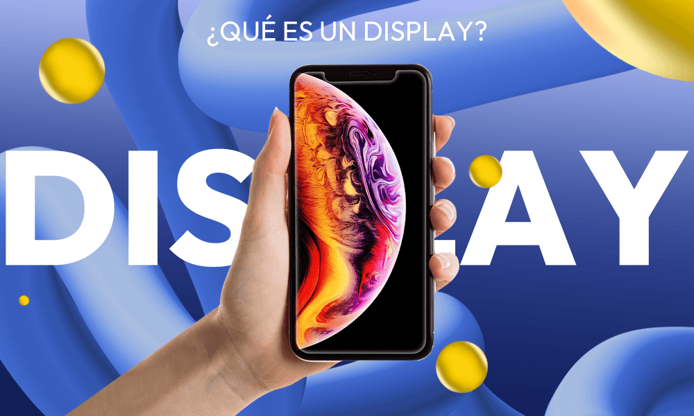 ¿Qué es el display? Acá te contamos todo... | FixOEM - FixOEM:Refaccion Celular+ Micro Electrónica